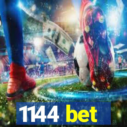 1144 bet